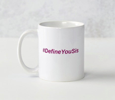 11 OZ. #DEFINEYOUSIS Mug